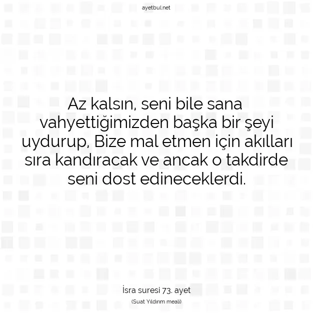 Ayetbul | Kuran Mealleri | Quran | İsra suresi 73. ayet