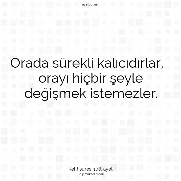 Ayetbul | Kuran Mealleri | Quran | Kehf suresi 108. ayet