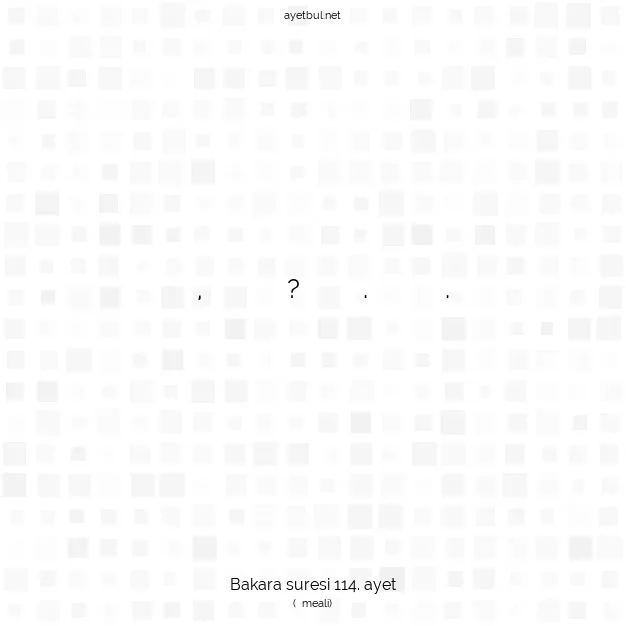 Ayetbul | Kuran Mealleri | Quran | Bakara suresi 114. ayet
