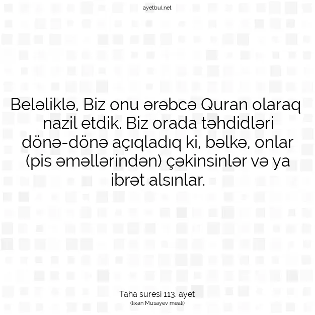 Ayetbul | Kuran Mealleri | Quran | Taha suresi 113. ayet