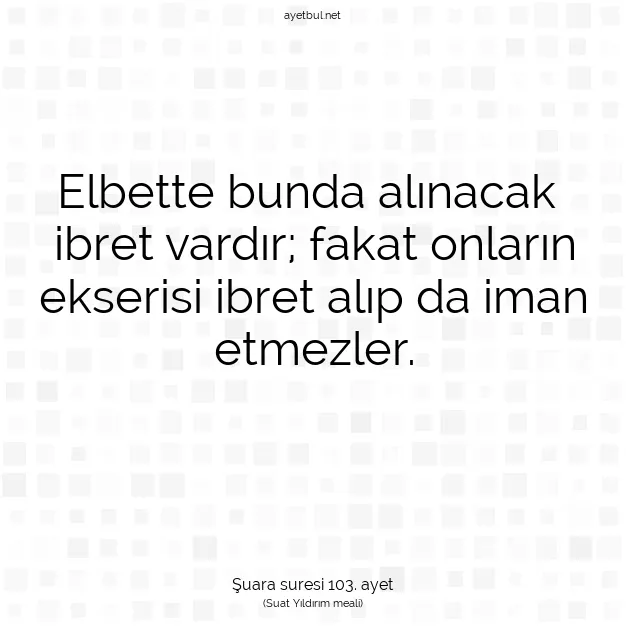 Ayetbul | Kuran Mealleri | Quran | Şuara suresi 103. ayet