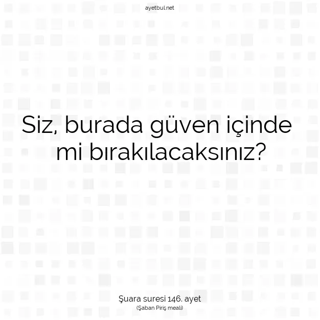 Ayetbul | Kuran Mealleri | Quran | Şuara suresi 146. ayet