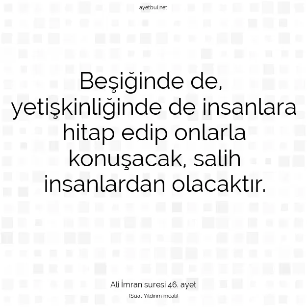 Ayetbul | Kuran Mealleri | Quran | Ali İmran suresi 46. ayet
