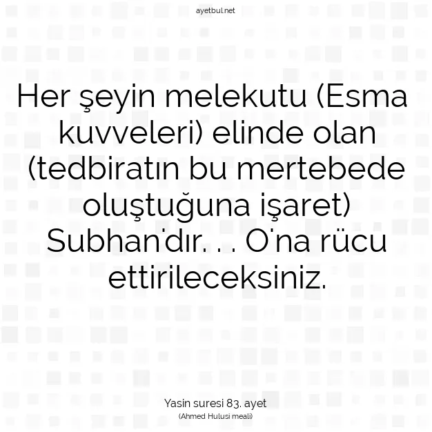 Ayetbul | Kuran Mealleri | Quran | Yasin suresi 83. ayet