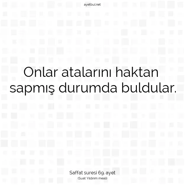 Ayetbul | Kuran Mealleri | Quran | Saffat suresi 69. ayet