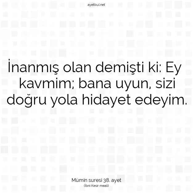 Ayetbul | Kuran Mealleri | Quran | Mümin suresi 38. ayet