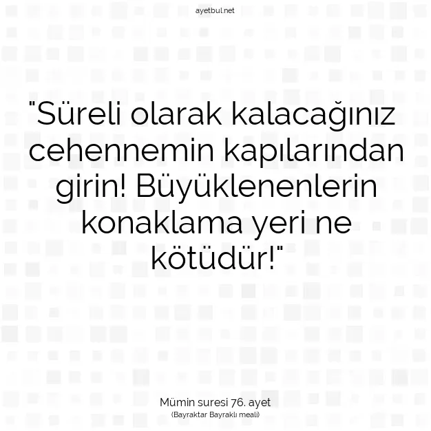 Ayetbul | Kuran Mealleri | Quran | Mümin suresi 76. ayet