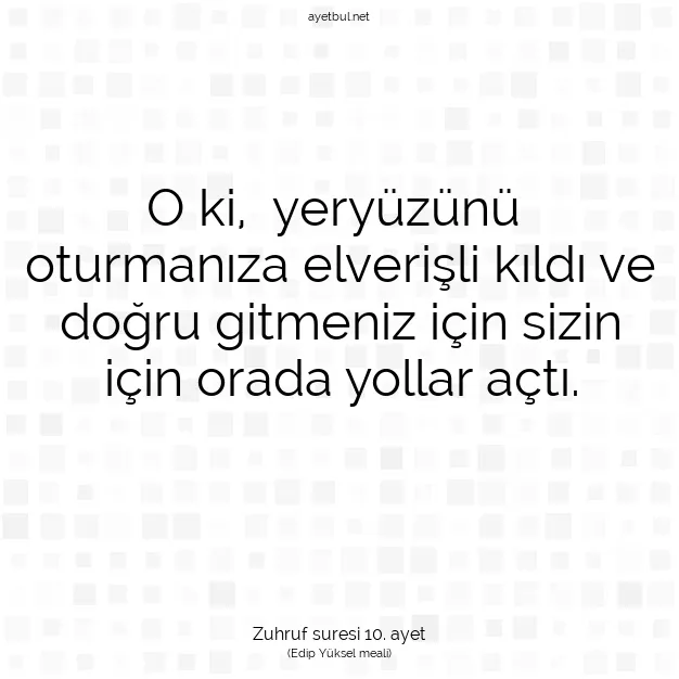 Ayetbul | Kuran Mealleri | Quran | Zuhruf suresi 10. ayet