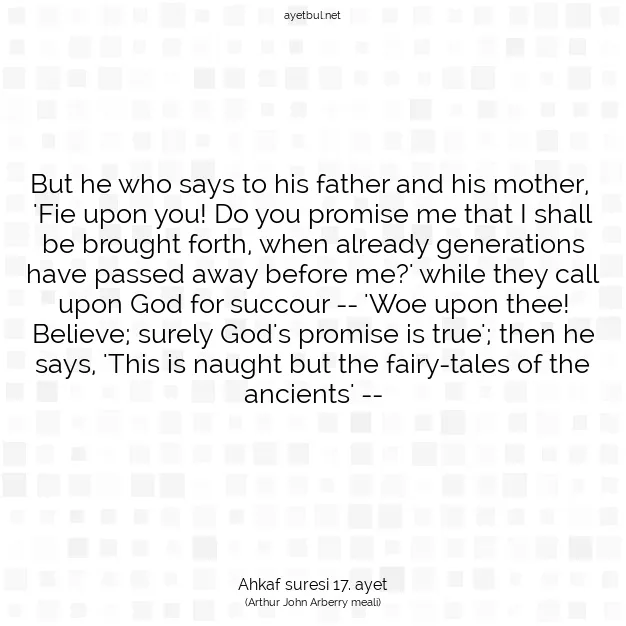 Ayetbul | Kuran Mealleri | Quran | Ahkaf suresi 17. ayet