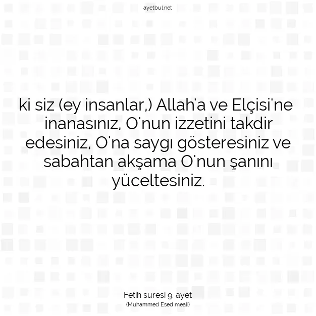Ayetbul | Kuran Mealleri | Quran | Fetih suresi 9. ayet