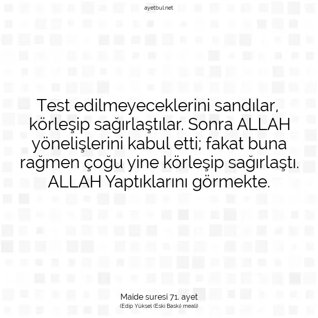 Ayetbul | Kuran Mealleri | Quran | Maide suresi 71. ayet