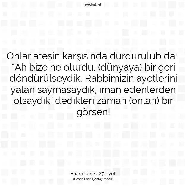 Ayetbul | Kuran Mealleri | Quran | Enam suresi 27. ayet