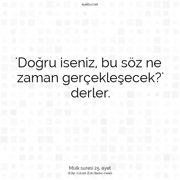 Ayetbul | Kuran Mealleri | Quran | Mülk suresi 25. ayet