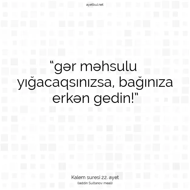 Ayetbul | Kuran Mealleri | Quran | Kalem suresi 22. ayet