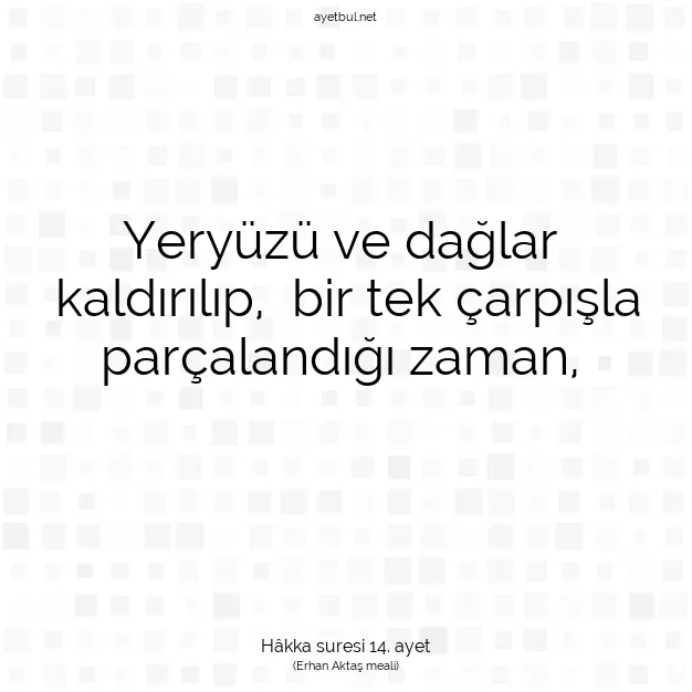 Ayetbul | Kuran Mealleri | Quran | Hâkka suresi 14. ayet