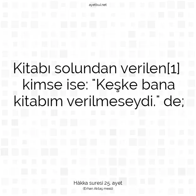 Ayetbul | Kuran Mealleri | Quran | Hâkka suresi 25. ayet