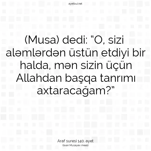 Ayetbul | Kuran Mealleri | Quran | Araf suresi 140. ayet
