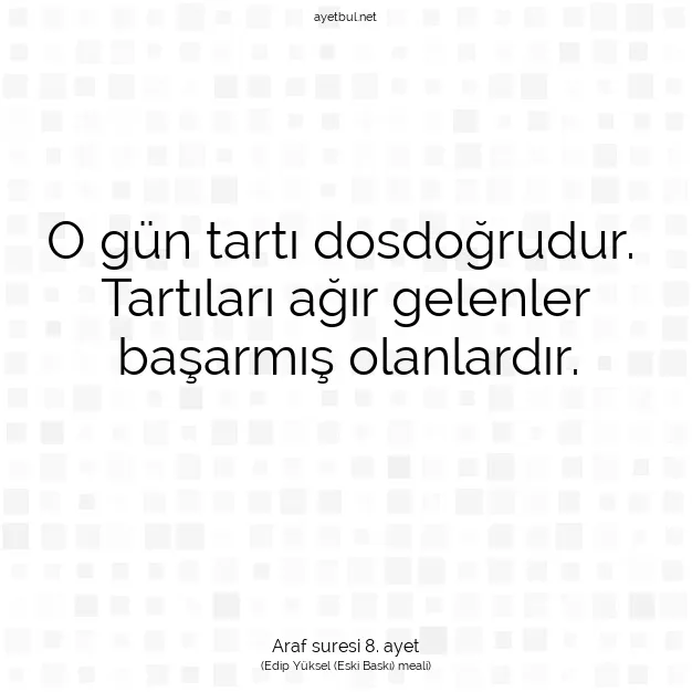 Ayetbul | Kuran Mealleri | Quran | Araf suresi 8. ayet