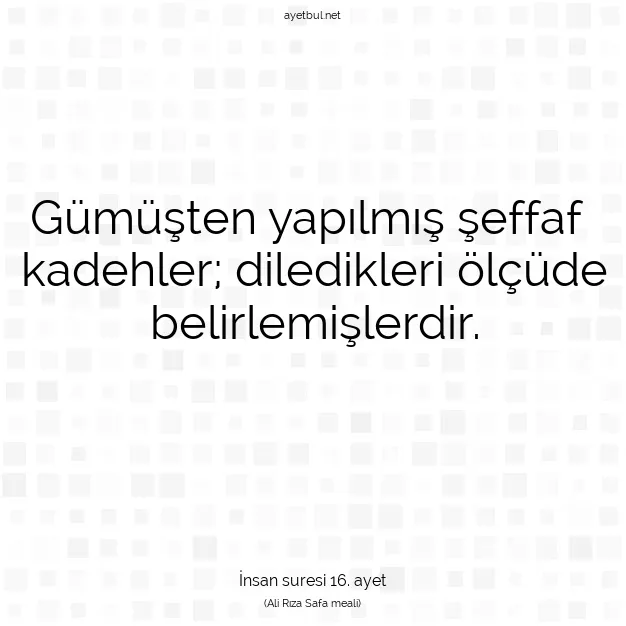 Ayetbul | Kuran Mealleri | Quran | İnsan suresi 16. ayet