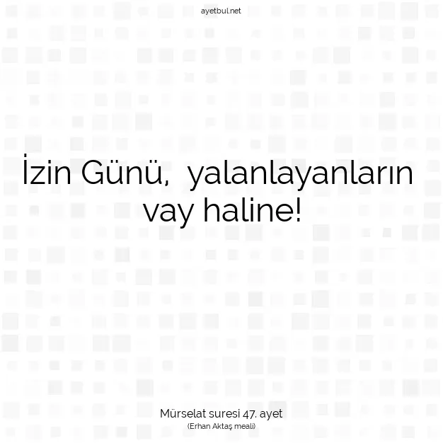 Ayetbul | Kuran Mealleri | Quran | Mürselat suresi 47. ayet