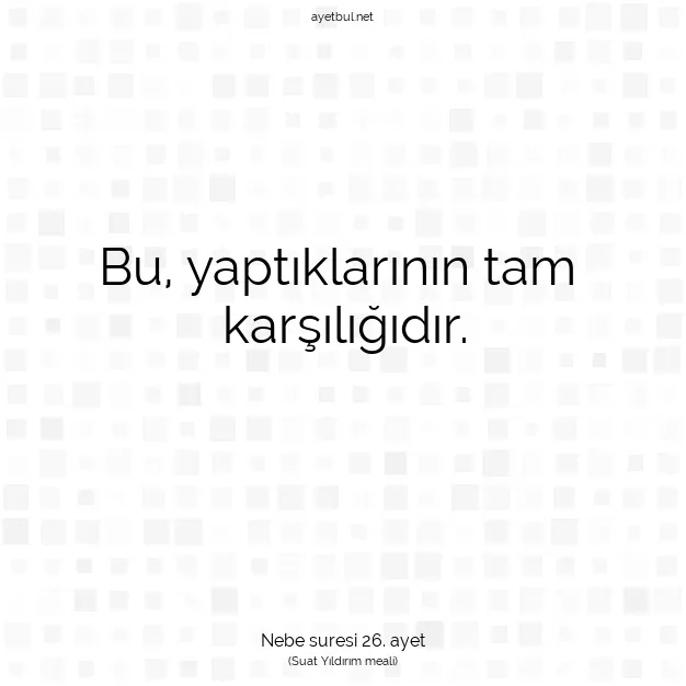 Ayetbul | Kuran Mealleri | Quran | Nebe suresi 26. ayet