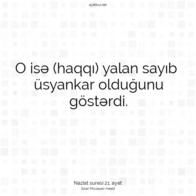 Ayetbul | Kuran Mealleri | Quran | Naziat suresi 21. ayet