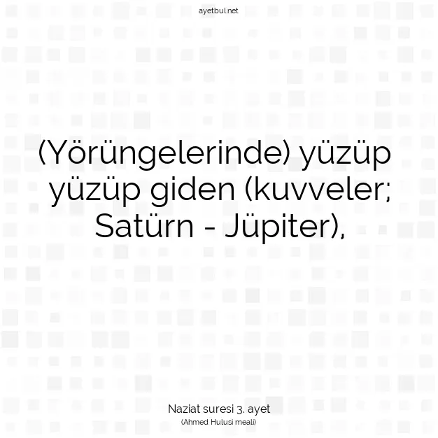Ayetbul | Kuran Mealleri | Quran | Naziat suresi 3. ayet