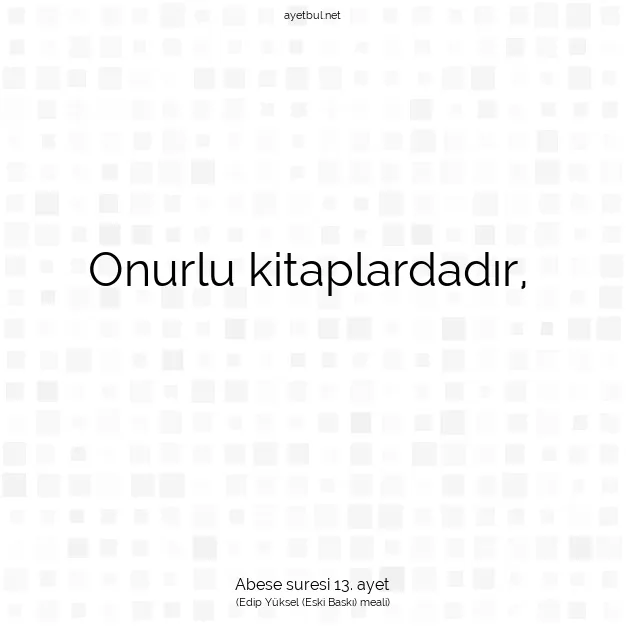 Ayetbul | Kuran Mealleri | Quran | Abese suresi 13. ayet