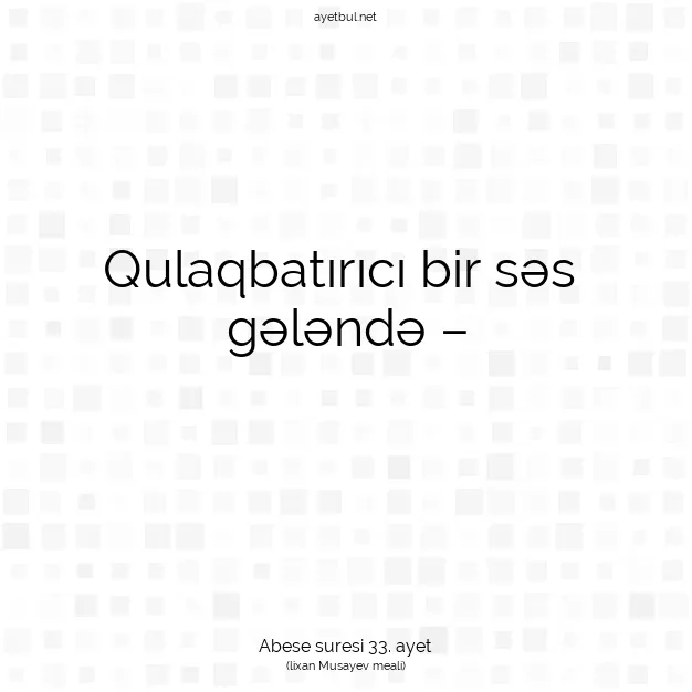 Ayetbul | Kuran Mealleri | Quran | Abese suresi 33. ayet