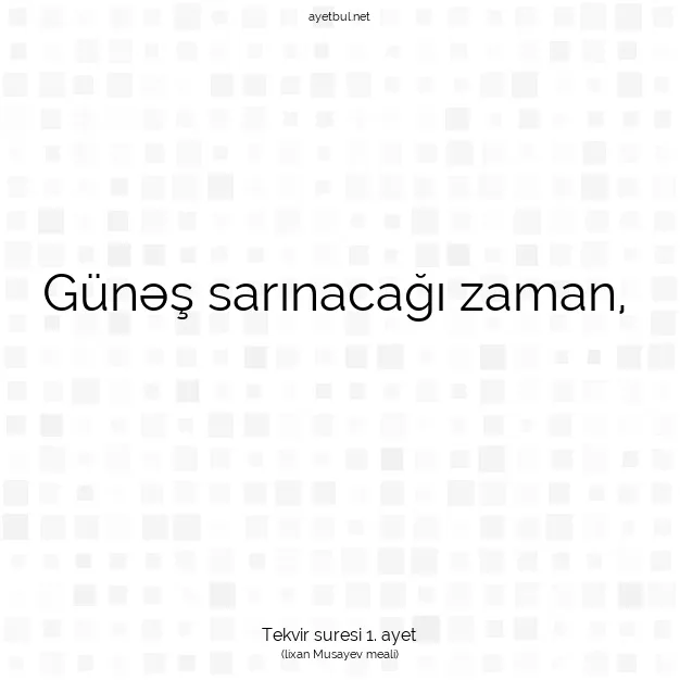 Ayetbul | Kuran Mealleri | Quran | Tekvir suresi 1. ayet