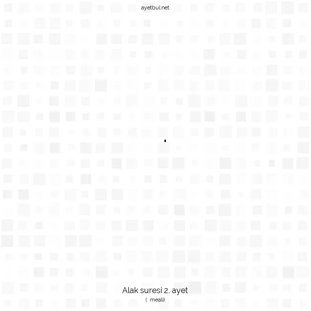 Ayetbul | Kuran Mealleri | Quran | Alak suresi 2. ayet