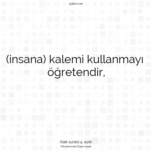 Ayetbul | Kuran Mealleri | Quran | Alak suresi 4. ayet